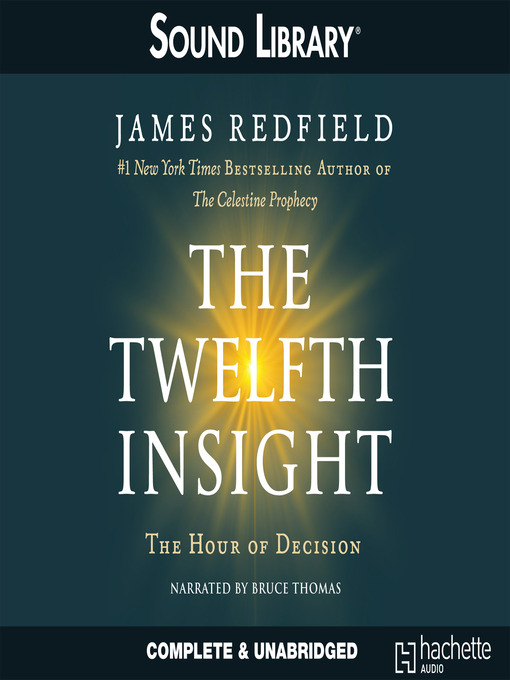 Title details for The Twelfth Insight: The Hour of Decision by James Redfield - Wait list
